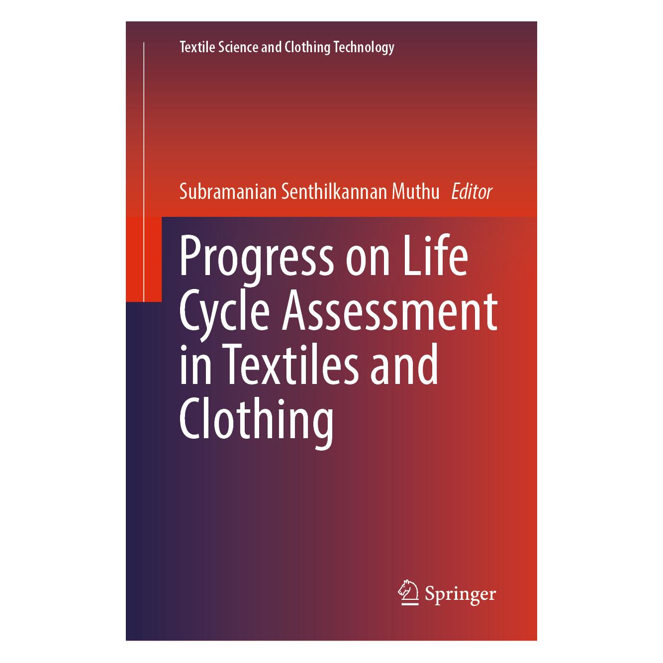 Springer Progress on Life Cycle Assessment in Textiles and Clothing (Englisch, Hardcover, Senthilkannan Muthu, Subramanian Senthilkannan Muthu) (61519043)