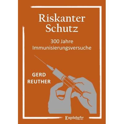 Riskanter Schutz, Taschenbuch von Gerd Reuther, Engelsdorfer Verlag, 978-3-690-95112-8