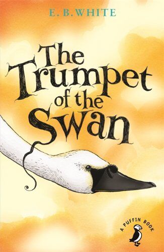 White, E. B. - The Trumpet of the Swan (A Puffin Book) - Preis vom 17.10.2026 19:25:27 h