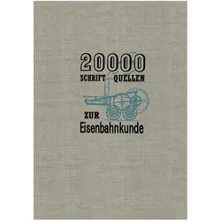 20000 Schriftquellen zur Eisenbahnkunde, 2 Tle., Fachbücher von Kurt Ewald