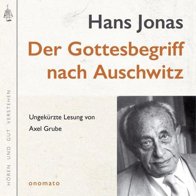 Der Gottesbegriff nach Auschwitz. Eine jüdische Stimme - Hans Jonas, Audio, 4099995574470