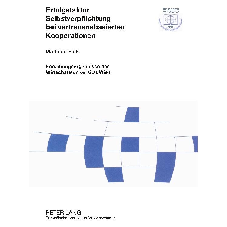 Peter Lang Erfolgsfaktor Selbstverpflichtung bei vertrauensbasierten Kooperationen (Deutsch, Softcover, Matthias Fink) (7268161)