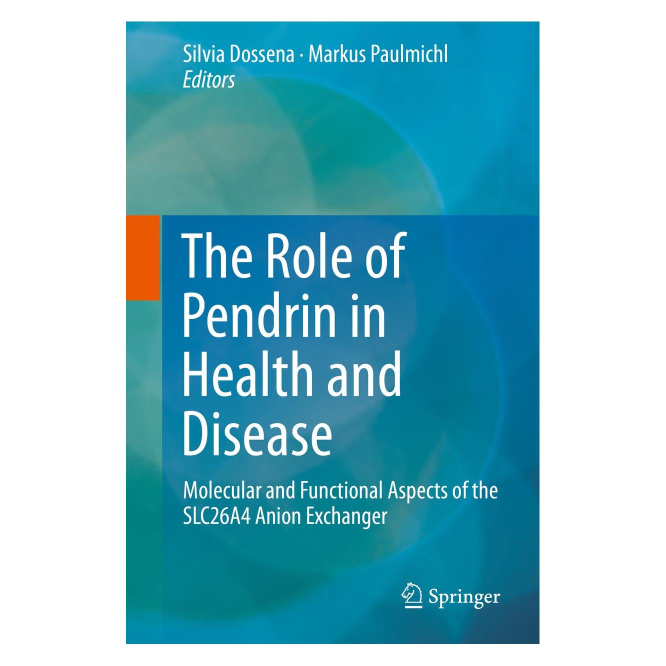 Springer The Role of Pendrin in Health and Disea (Englisch, Hardcover, Markus Paulmichl, Silvia Dossena) (9783319432854)