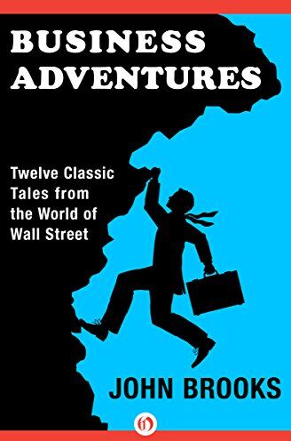 John Brooks - Business Adventures: Twelve Classic Tales from the World of Wall Street - Preis vom 01.10.2026 17:08:56 h