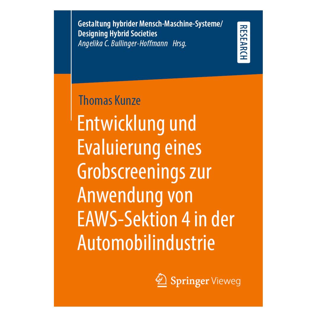 Springer Entwicklung und Evaluierung eines Grobscreenings zur Anwendung von EAWS-Sektion 4 in der Automobilin (Deutsch, Softcover, Thomas Kunze) (56102186)