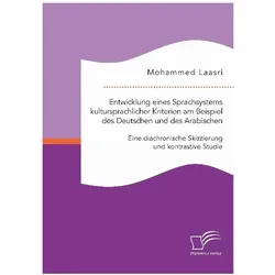 Entwicklung eines Sprachsystems kultursprachlicher Kriterien am Beispiel des Deutschen und des Arabi, Fachbücher von Mohammed Laasri