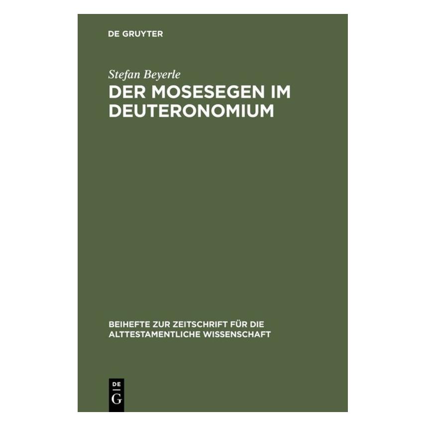 De Gruyter Der Mosesegen im Deuteronomium (Deutsch, Hardcover, Stefan Beyerle) (8042657)