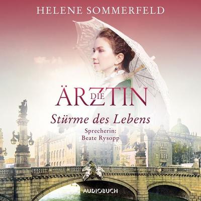 Die Ärztin: Stürme des Lebens - Helene Sommerfeld, Audio, 9783958624061