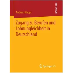 Zugang zu Berufen und Lohnungleichheit in Deutschland, Fachbücher von Andreas Haupt