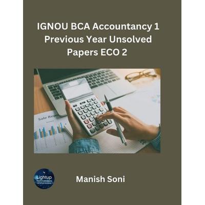 IGNOU BCA Accountancy 1 Previous Year Unsolved Papers ECO 2, Taschenbuch von Manish Soni, Poorav Publications, 978-93-6972-675-2