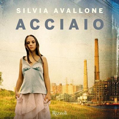 Acciaio - Silvia Avallone, Audio, 9788858694961