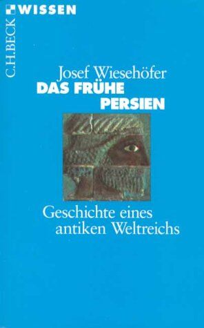 Josef Wiesehöfer - Das frühe Persien: Geschichte eines antiken Weltreichs - Preis vom 10.10.2026 11:48:34 h