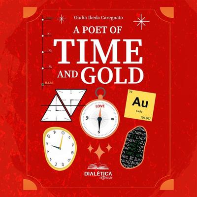 A Poet of Time and Gold - Giulia Ikeda Caregnato, Audio, 9786527402138