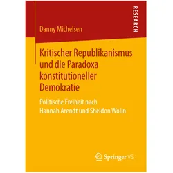 Kritischer Republikanismus und die Paradoxa konstitutioneller Demokratie, Fachbücher von Danny Michelsen