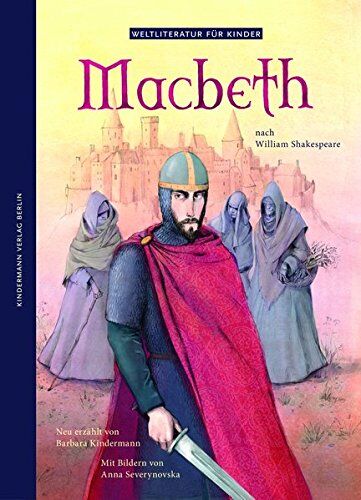 Barbara Kindermann - Macbeth: nach William Shakespeare (Weltliteratur für Kinder) - Preis vom 01.10.2026 17:08:56 h