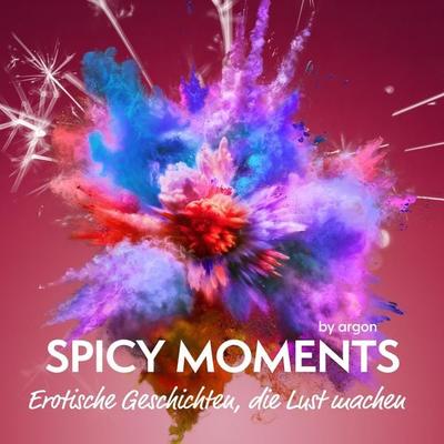 Spicy Moments - spicy moments - Spicy moments by argon, Audio, 9783732485185