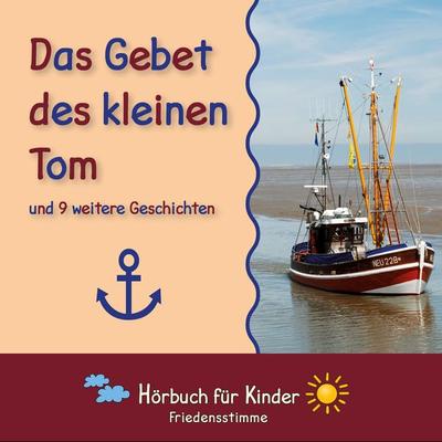 Das Gebet des kleinen Tom und 9 weitere Geschichten - Traditional, Audio, 9783885031642