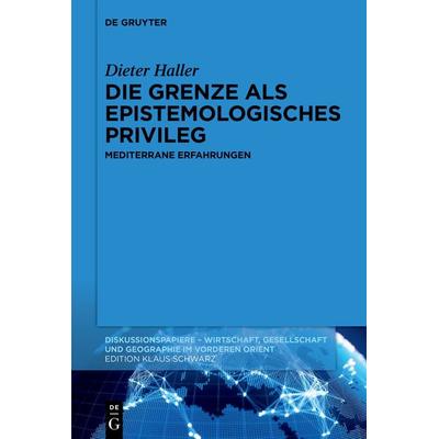Die Grenze als epistemologisches Privileg, Taschenbuch von Dieter Haller, De Gruyter, 978-3-11-074928-1
