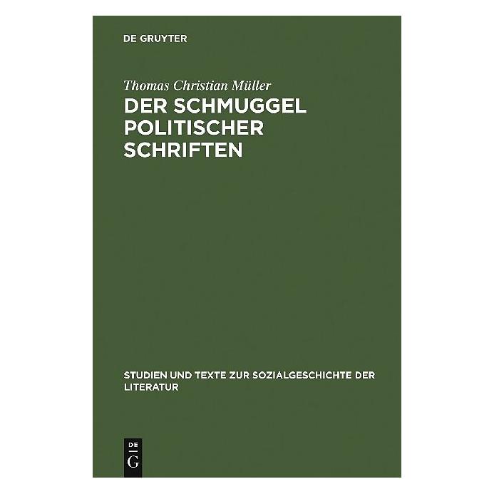 De Gruyter Der Schmuggel politischer Schriften (Deutsch, Hardcover, Thomas Christian Müller) (7202711)