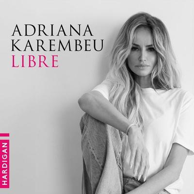 Libre - Adriana Karembeu, Audio, 9782374344836