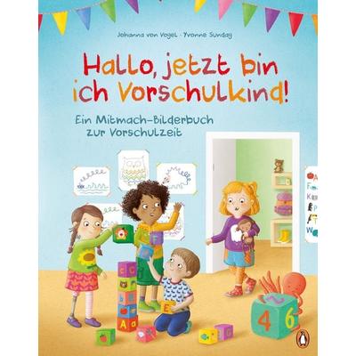 Hallo, jetzt bin ich Vorschulkind!, Gebundene Ausgabe von Johanna Vogel, Penguin Junior, 978-3-328-30389-3
