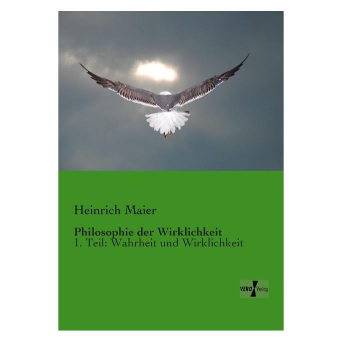 Vero Philosophie der Wirklichkeit (Deutsch, Softcover, Heinrich Maier) (55528134)