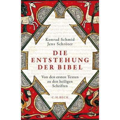 Die Entstehung der Bibel, Gebundene Ausgabe von Konrad Schmid,Jens Schröter, C.H. Beck, 978-3-406-73946-0