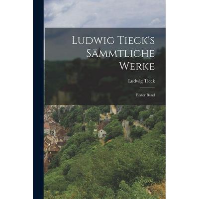 Ludwig Tieck's Sämmtliche Werke, Taschenbuch von Ludwig Tieck, Legare Street Press, 978-1-01-723307-0