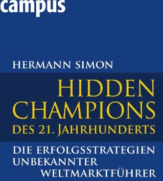 Hermann Simon - Hidden Champions des 21. Jahrhunderts: Die Erfolgsstrategien unbekannter Weltmarktführer - Preis vom 11.10.2026 15:43:13 h