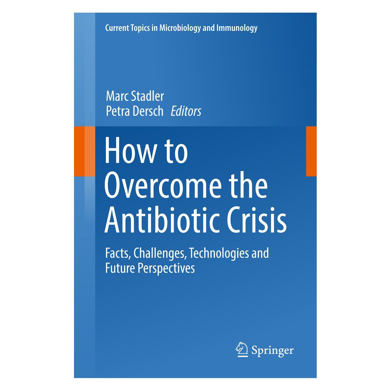 Springer How to Overcome the Antibiotic Crisis - (Englisch, Hardcover, Marc Stadler, Petra Dersch) (9783319492827)
