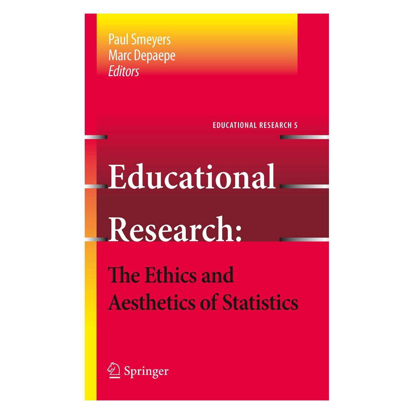Springer Educational Research - the Ethics and Aesthetics of Statistics (Englisch, Hardcover, Marc Depaepe, Paul Smeyers) (9789048198726)
