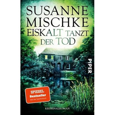 Eiskalt tanzt der Tod, Taschenbuch von Susanne Mischke, Piper Taschenbuch, 978-3-492-31925-6