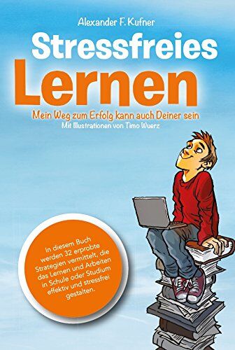 Alexander Kufner - Stressfreies Lernen: Mein Weg zum Erfolg kann auch Deiner sein - Preis vom 17.10.2026 19:25:27 h