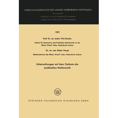 Untersuchungen auf dem Gebiete der praktischen Mathematik, Taschenbuch von Fritz Reutter,Dieter Haupt, Vieweg & Teubner, 978-3-663-06506-7