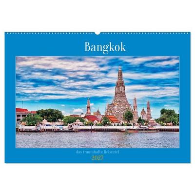 Bangkok das traumhafte Reiseziel (Wandkalender 2027 DIN A2 quer), CALVENDO Monatskalender