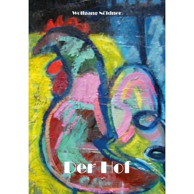Der Hof, Taschenbuch von Wolfgang Nöldner, Rediroma-Verlag, 978-3-9888594-3-3