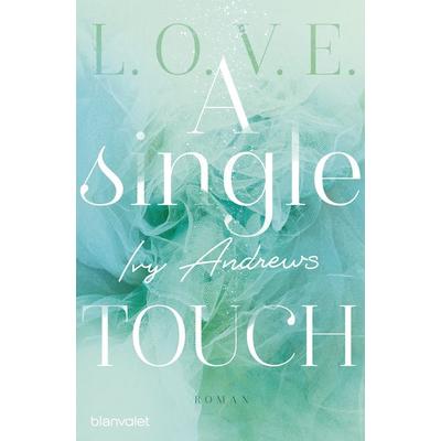 A single touch, Taschenbuch von Ivy Andrews, Blanvalet