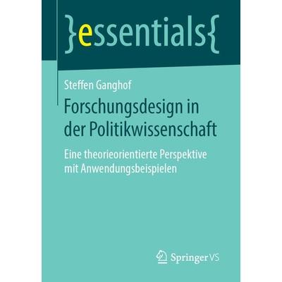Forschungsdesign in der Politikwissenschaft, Taschenbuch von Steffen Ganghof, Springer Fachmedien Wiesbaden GmbH, 978-3-658-24259-6