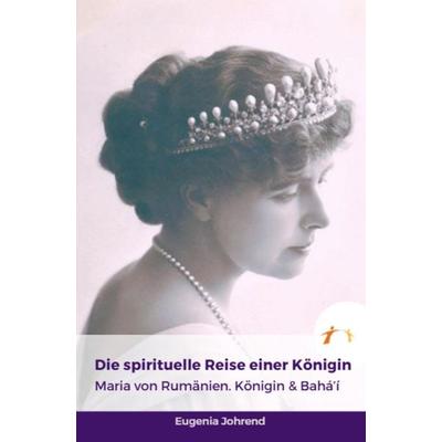 Die spirituelle Reise einer Königin, Gebundene Ausgabe von Eugenia Johrend, Der Erzählverlag UG, 978-3-947831-77-7