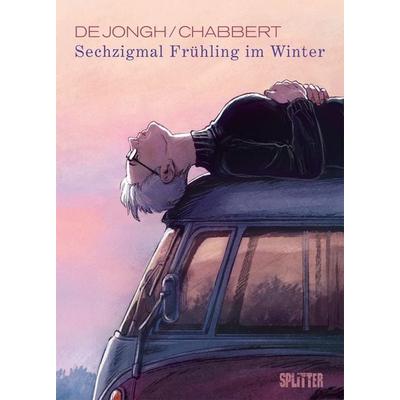 Sechzigmal Frühling im Winter, Gebundene Ausgabe von Ingrid Chabbert, Splitter-Verlag, 978-3-9872104-3-3