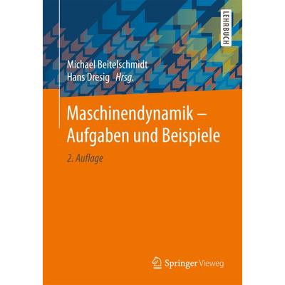 Maschinendynamik – Aufgaben und Beispiele, Taschenbuch von , Springer Berlin