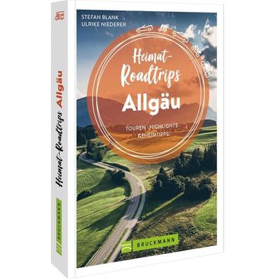 Heimat-Roadtrips Allgäu, Taschenbuch von Stefan Blank und Ulrike Niederer, Bruckmann, 978-3-7343-2466-6