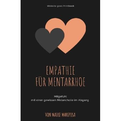 Empathie für Mentarrhoe, Taschenbuch von Maike Mariposa, Epubli, 978-3-7541-3408-5