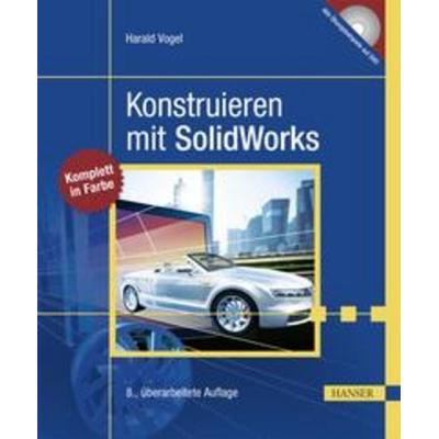 Konstruieren mit SolidWorks, Gebundene Ausgabe von Harald Vogel, Carl Hanser