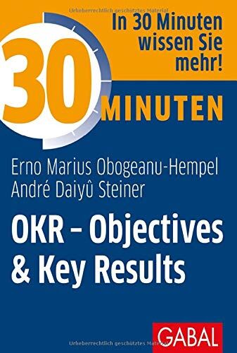 Obogeanu-Hempel, Erno Marius - 30 Minuten OKR - Objectives & Key Results - Preis vom 06.10.2026 07:26:00 h