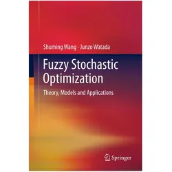 Fuzzy Stochastic Optimization, Fachbücher von Junzo Watada, Shuming Wang
