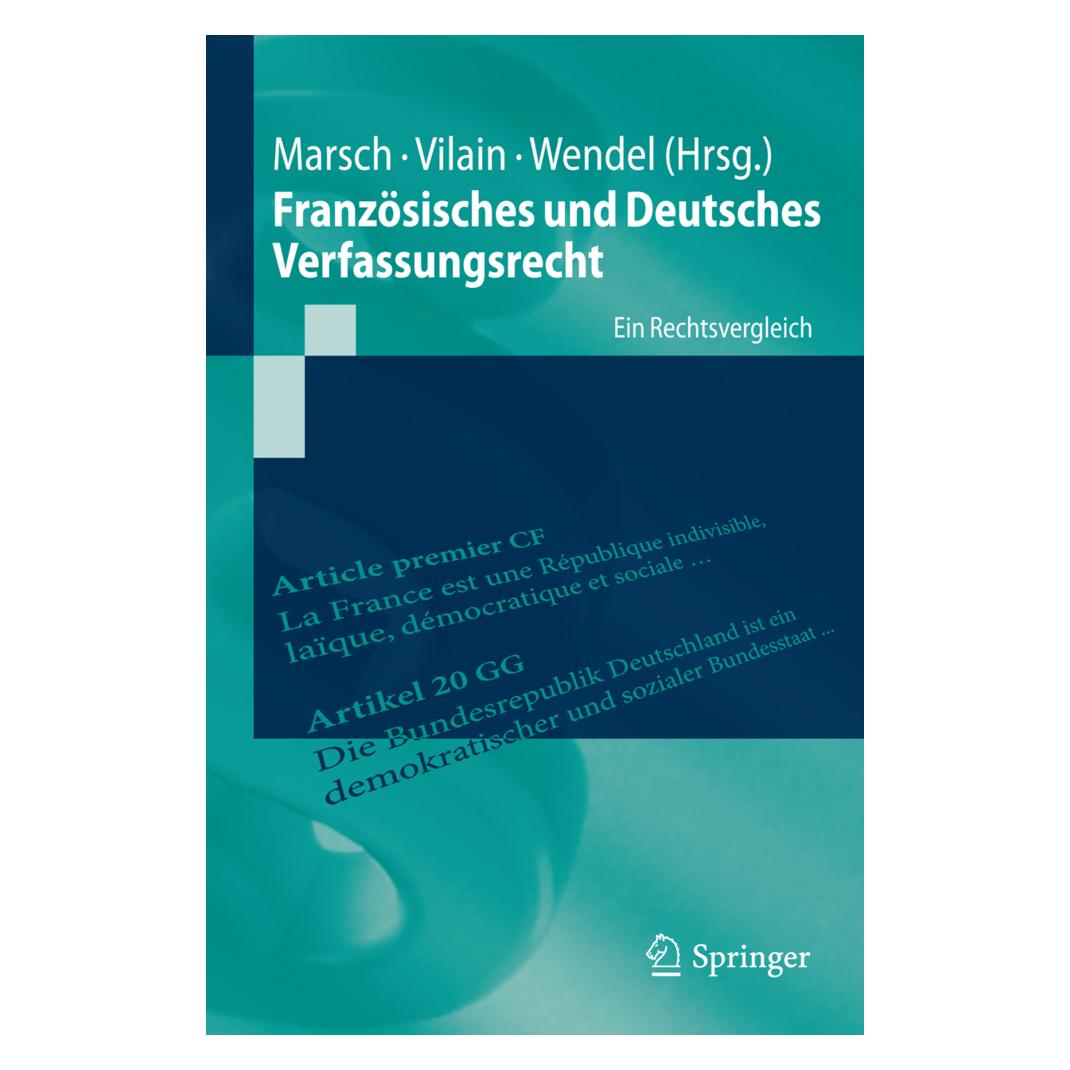 Springer Französisches und Deutsches Verfassungsrecht (Deutsch, Softcover, Aurore Gaillet, Mattias Wendel, Nikolaus Marsch, Thomas Hochmann, Yoan Vilain) (7836327)