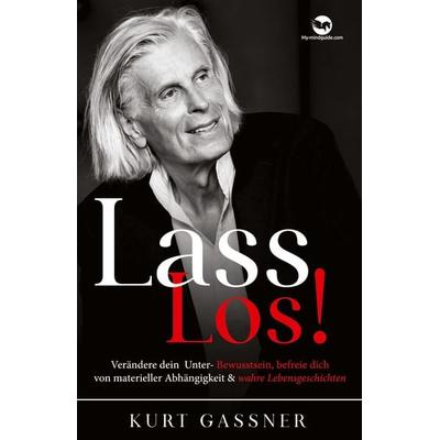 Lass Los!, Gebundene Ausgabe von Kurt Friedrich Gassner, My-mindguide, 978-3-949978-52-4
