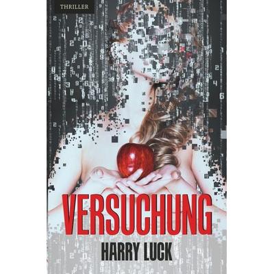 Versuchung, Taschenbuch von Harry Luck, Epubli, 978-3-7418-9691-0