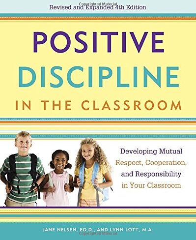Jane Nelsen - Positive Discipline in the Classroom: Developing Mutual Respect, Cooperation, and Responsibility in Your Classroom (Positive Discipline Library) - Preis vom 09.10.2026 07:28:09 h